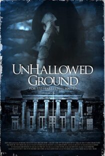 دانلود فیلم Unhallowed Ground 2015109026-1564674370