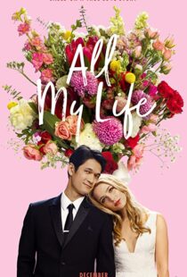 دانلود فیلم All My Life 2020100593-1925026392
