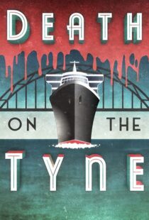 دانلود فیلم Death on the Tyne 2018104118-339572597