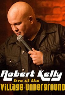 دانلود فیلم Robert Kelly: Live at the Village Underground 2014104527-338712482