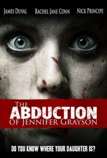 دانلود فیلم The Abduction of Jennifer Grayson 2017109985-928477042