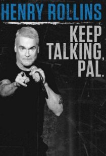 دانلود فیلم Henry Rollins: Keep Talking, Pal 2018101549-65132100