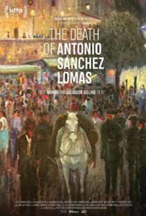 دانلود مستند The Death of Antonio Sanchez Lomas 2019105094-1912185620