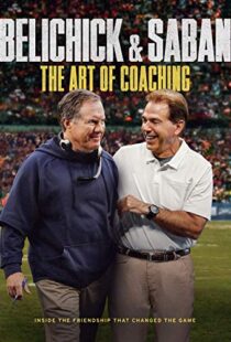 دانلود مستند Belichick & Saban: The Art of Coaching 2019102345-814778548
