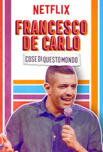 دانلود فیلم Francesco de Carlo: Cose di Questo Mondo 2019100974-1134207343