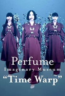 دانلود فیلم Perfume Imaginary Museum Time Warp 2020103980-988890176
