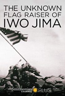 دانلود مستند The Unknown Flag Raiser of Iwo Jima 2016102284-1268318862