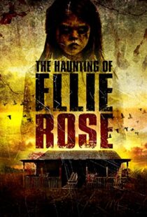 دانلود فیلم The Haunting of Ellie Rose 2015111242-2002481657