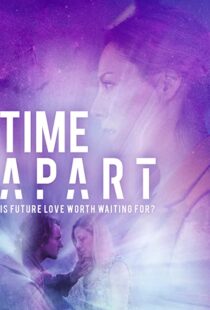 دانلود فیلم Time Apart 2020114106-1347800434