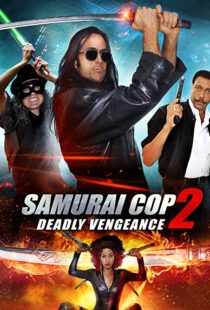 دانلود فیلم Samurai Cop 2: Deadly Vengeance 2015111201-1912040952