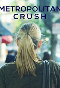 دانلود فیلم Metropolitan Crush 2018113817-1670849607