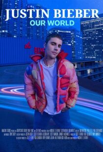 دانلود مستند Justin Bieber: Our World 2021112608-467186695