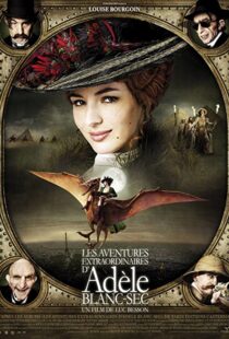 دانلود فیلم The Extraordinary Adventures of Adèle Blanc-Sec 2010115632-478079542