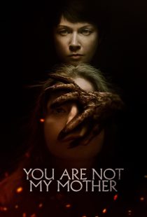 دانلود فیلم You Are Not My Mother 2021117206-1203560141