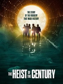 دانلود فیلم The Heist of the Century 2020195870-1415082080