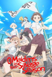 دانلود انیمه O Maidens in Your Savage Season202361-93117284