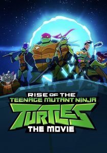دانلود انیمیشن Rise of the Teenage Mutant Ninja Turtles: The Movie 2022231383-56444563