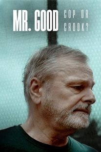 دانلود مستند Mr. Good: Cop or Crook?259075-1738675865