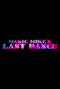 دانلود فیلم Magic Mike’s Last Dance 2023323305-1800669662