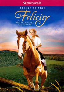 دانلود فیلم Felicity: An American Girl Adventure 2005324945-1396794365