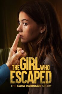دانلود فیلم The Girl Who Escaped: The Kara Robinson Story 2023324677-1727921174
