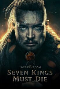 دانلود فیلم The Last Kingdom: Seven Kings Must Die 2023330533-494316394