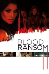 دانلود فیلم Blood Ransom 2014333248-109330241