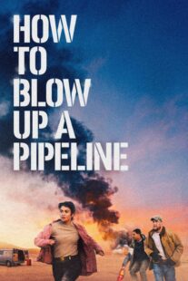 دانلود فیلم How to Blow Up a Pipeline 2022331964-584522425