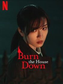 دانلود سریال ژاپنی Burn the House Down372593-487276530