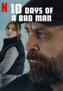 دانلود فیلم 10Days of a Bad Man 2023373166-1667361386