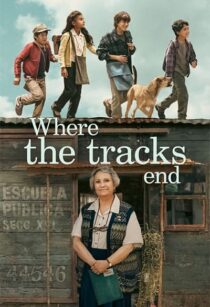 دانلود فیلم Where the Tracks End (El Último Vagón) 2023370616-871428606