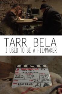 دانلود فیلم Tarr Bela, I Used to Be a Filmmaker 2013374978-1262342764