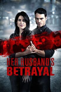 دانلود فیلم Her Husband’s Betrayal 2013381396-1509977684