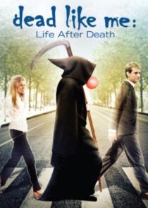 دانلود فیلم Dead Like Me: Life After Death 2009380196-22244409