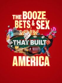 دانلود سریال The Booze, Bets and Sex That Built America384365-193169805