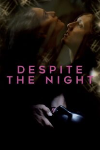 دانلود فیلم Despite the Night 2015382951-285055299
