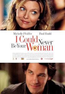 دانلود فیلم I Could Never Be Your Woman 2007386118-1189324189