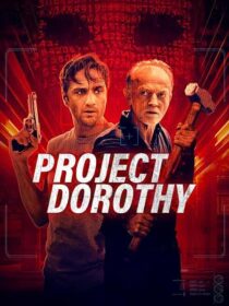 دانلود فیلم Project Dorothy 2024391077-786331104