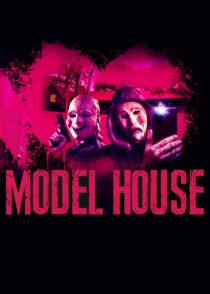 دانلود فیلم Model House 2024396104-380495948