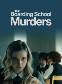دانلود فیلم The Boarding School Murders 2024393899-1069201129