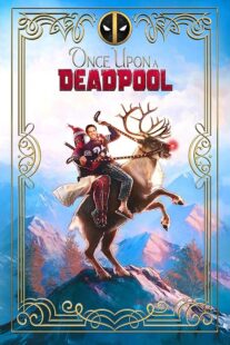 دانلود فیلم Once Upon a Deadpool 2018394228-1123263324