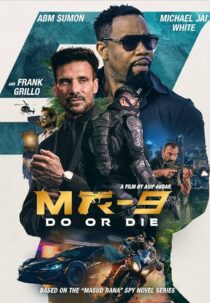 دانلود فیلم MR-9: Do or Die 2023396272-1696729441