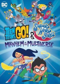 دانلود انیمیشن Teen Titans Go! & DC Super Hero Girls: Mayhem in the Multiverse 2022395291-1874699361