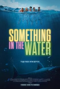 دانلود فیلم Something in the Water 2024396942-2104390545