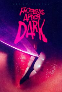دانلود فیلم Faceless After Dark 2023399691-2019567045