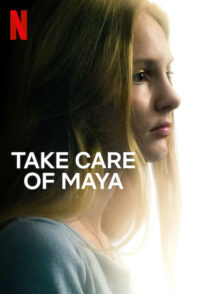 دانلود فیلم Take Care of Maya 2023397472-672867952