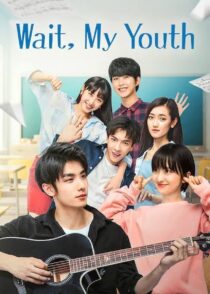 دانلود سریال Wait, My Youth397146-748234546