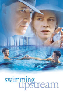 دانلود فیلم Swimming Upstream 2003400595-458951305