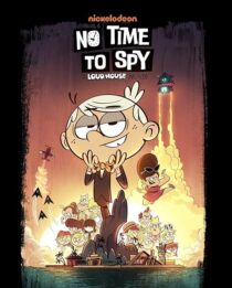 دانلود انیمیشن No Time to Spy: A Loud House Movie 2024403751-681241963