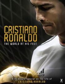 دانلود فیلم Cristiano Ronaldo: World at His Feet 2014408435-1085121729